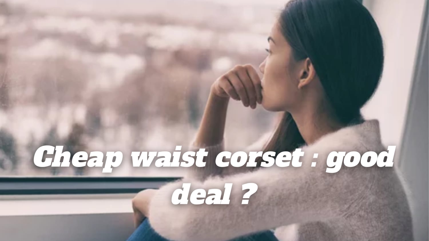 Cheap waist corset: good deal ?