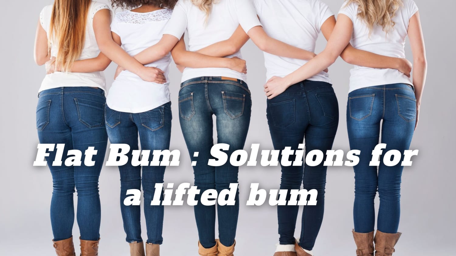 Flat Bum : HOW to get a big Bum