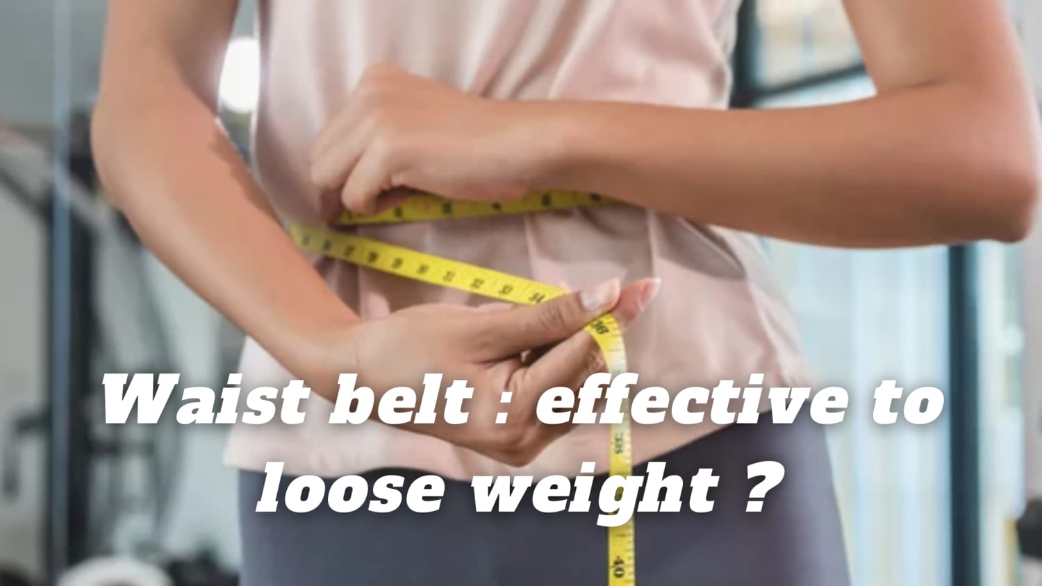 Waist belt: effective to loose weight ?