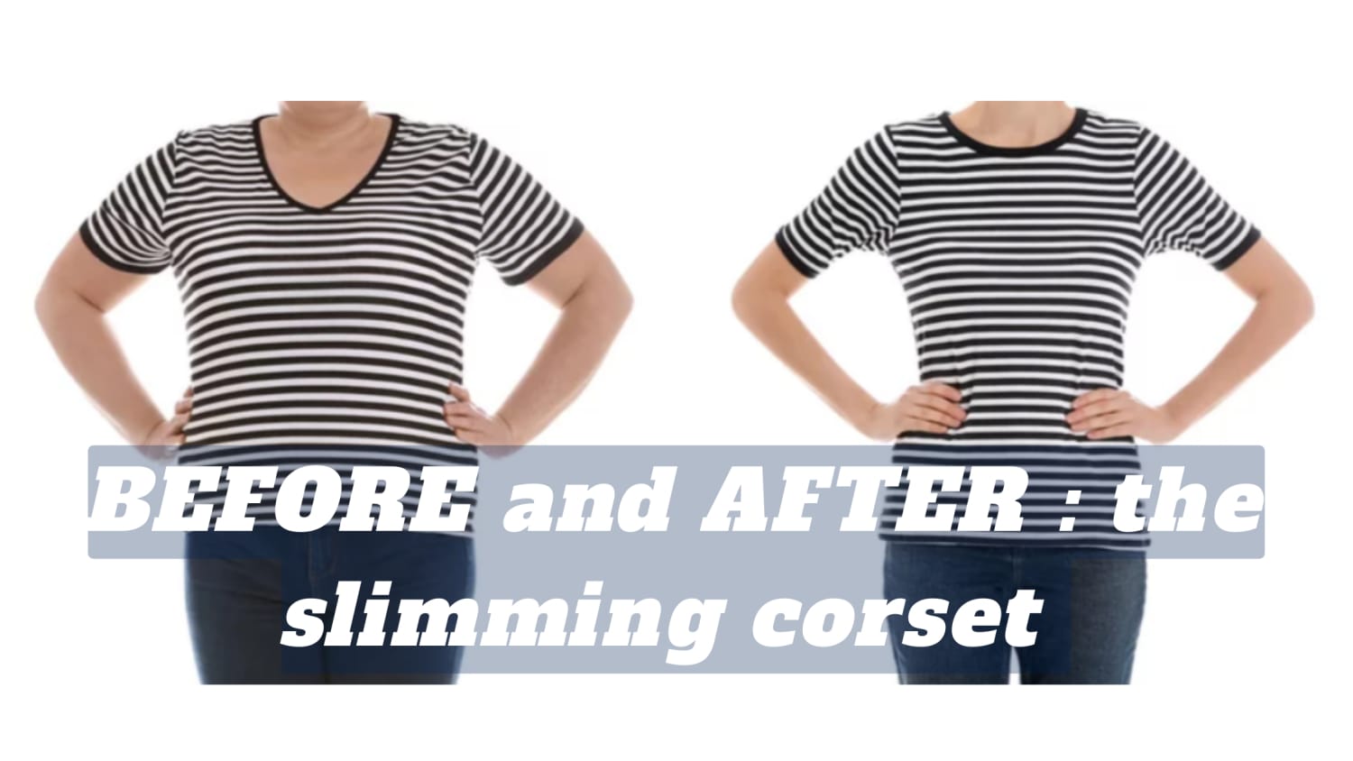 Slimming corset: BEFORE and AFTER